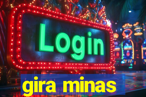 gira minas